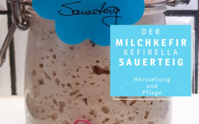 Herstellung und Pflege des Milchkefir-Sauerteigs Kefirella